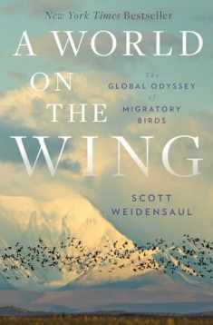 A World on the Wing: The Global Odyssey of Migratory Birds