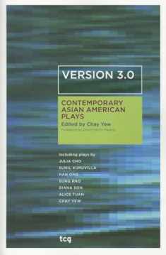 Version 3.0: Contemporary Asian American Plays