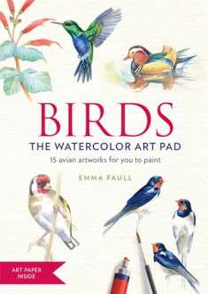 Birds the Watercolor Art Pad: 15 avian artworks for you to paint