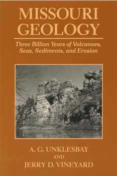 Missouri Geology: Three Billion Years of Volcanoes, Seas, Sediments, and Erosion (Volume 1)