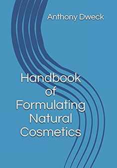 Handbook of Formulating Natural Cosmetics (Dweck Books)