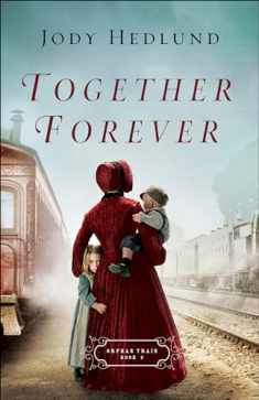 Together Forever: An 1850s Historical Workplace Romance (Orphan Train)