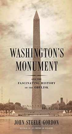 Washington's Monument: And the Fascinating History of the Obelisk