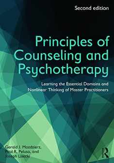 Principles of Counseling and Psychotherapy: Learning the Essential Domains and Nonlinear Thinking of Master Practitioners (xx xx)