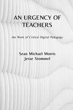 An Urgency of Teachers: the Work of Critical Digital Pedagogy
