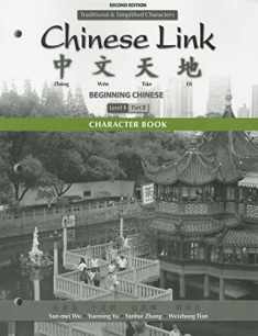 Character Book for Chinese Link: Beginning Chinese, Traditional & Simplified Character Versions, Level 1/Part 2