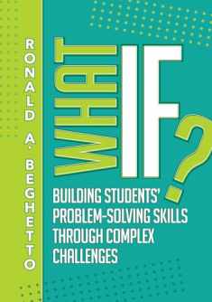 What If?: Building Students' Problem-Solving Skills Through Complex Challenges