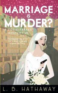 Marriage is Murder?: A Cozy Historical Murder Mystery (The Posie Parker Mystery Series)