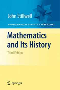 Mathematics and Its History (Undergraduate Texts in Mathematics)