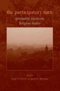 The Participatory Turn: Spirituality, Mysticism, Religious Studies