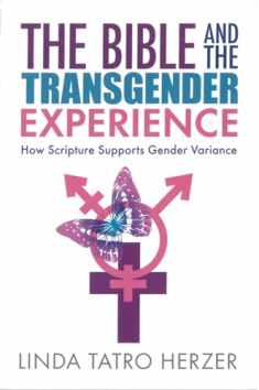 Bible and the Transgender Experience: How Scripture Supports Gender Variance