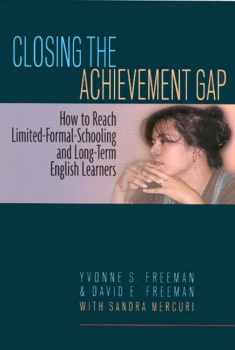 Closing the Achievement Gap: How to Reach Limited-Formal-Schooling and Long-Term English Learners