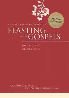Feasting on the Gospels--Luke, Volume 2: A Feasting on the Word Commentary