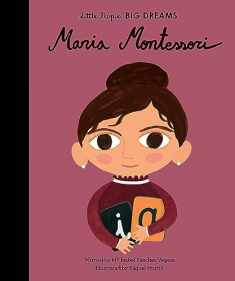 Maria Montessori (Volume 23) (Little People, BIG DREAMS, 23)