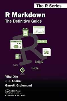 R Markdown: The Definitive Guide (Chapman & Hall/CRC The R Series)