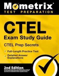 CTEL Exam Study Guide - CTEL Prep Secrets, Full-Length Practice Test, Detailed Answer Explanations [2nd Edition] (Mometrix Test Preparation)