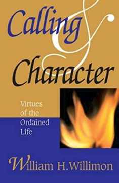 Calling & Character: Virtues of the Ordained Life