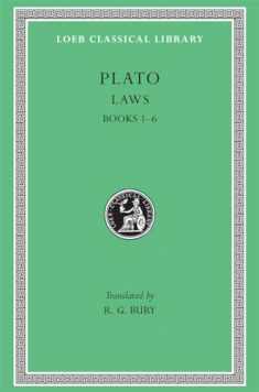 Plato: Laws, Books 1-6 (Loeb Classical Library No. 187) (Volume I)