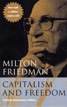 Capitalism and Freedom: Fortieth Anniversary Edition (40th Anniversary Edition)