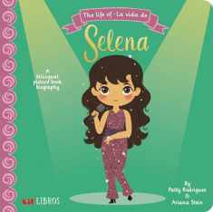 The Life of / La vida de Selena: A bilingual picture book biography (Lil' Libros) (English and Spanish Edition)