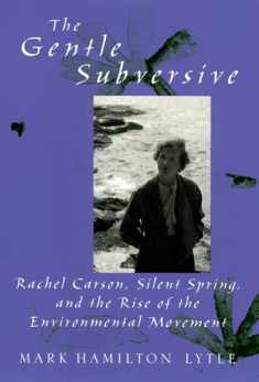 The Gentle Subversive: Rachel Carson, Silent Spring, and the Rise of the Environmental Movement (New Narratives in American History)