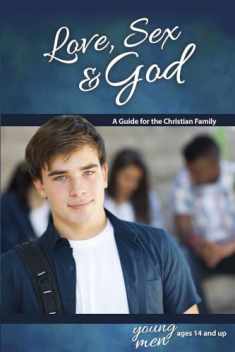 Love, Sex & God: For Young Men Ages 14 and Up - Learning about Sex (Learning about Sex (Paperback))