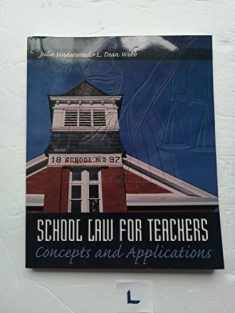 School Law for Teachers: Concepts and Applications