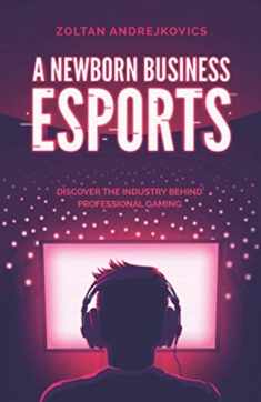 A Newborn Business: Esports