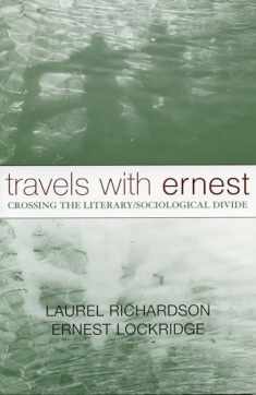 Travels with Ernest: Crossing the Literary/Sociological Divide (Volume 16) (Ethnographic Alternatives, 16)