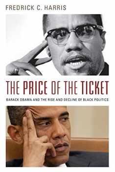 The Price of the Ticket: Barack Obama and the Rise and Decline of Black Politics (Transgressing Boundaries: Studies in Black Politics and Black Communities)