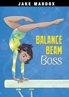 Balance Beam Boss (Jake Maddox Girl Sports Stories)