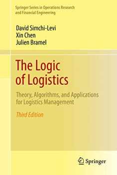 The Logic of Logistics: Theory, Algorithms, and Applications for Logistics Management (Springer Series in Operations Research and Financial Engineering)