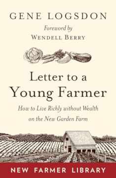 Letter to a Young Farmer: How to Live Richly without Wealth on the New Garden Farm