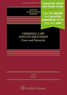 Criminal Law and Its Processes: Cases and Materials (Aspen Casebooks)