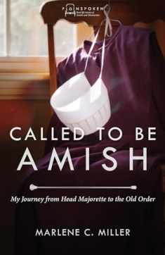 Called to Be Amish: My Journey from Head Majorette to the Old Order (Plainspoken)