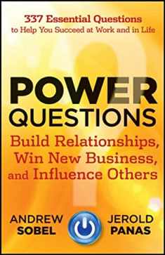 Power Questions: Build Relationships, Win New Business, and Influence Others 1st edition by Sobel, Andrew, Panas, Jerold (2012) Hardcover