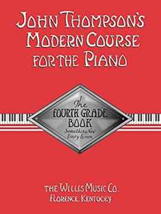 John Thompson's Modern Course for the Piano - Fourth Grade
