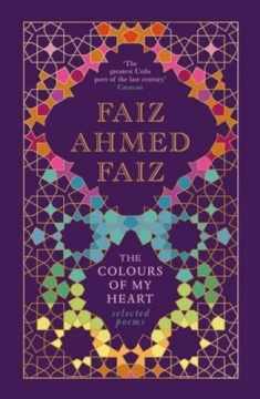 The Colours of My Heart: Selected Poems [Hardcover] [Jun 15, 2017] Faiz Ahmed Faiz
