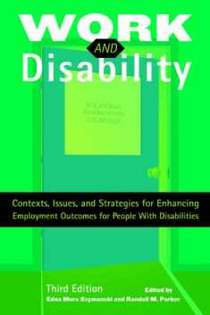 Work and Disability: Contexts, Issues, and Strategies for Enhancing Employment Outcomes for People With Disabilities