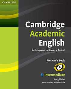 Cambridge Academic English B1+ Intermediate Student's Book: An Integrated Skills Course for EAP (Cambridge Academic English Course)