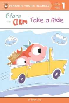 Clara and Clem Take a Ride (Penguin Young Readers, Level 1)