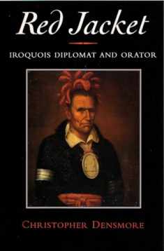 Red Jacket: Iroquois Diplomat and Orator (The Iroquois and Their Neighbors)
