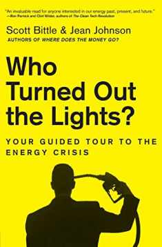 Who Turned Out the Lights?: Your Guided Tour to the Energy Crisis (Guided Tour of the Economy)
