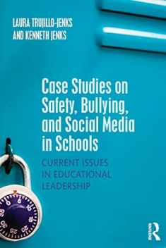 Case Studies on Safety, Bullying, and Social Media in Schools
