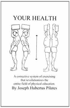 Your Health: A Corrective System of Exercising that Revolutionizes the Entire Field of Physical Education
