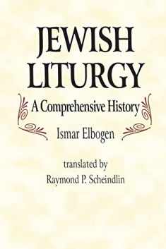Jewish Liturgy: A Comprehensive History