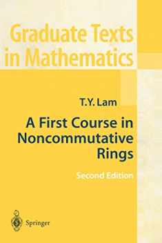 A First Course in Noncommutative Rings (Graduate Texts in Mathematics, 131)