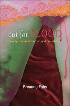 Out for Blood: Essays on Menstruation and Resistance (SUNY Series, Praxis: Theory in Action)