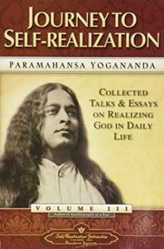 Journey to Self-Realization - Collected Talks and Essays. Volume 3 (Self-Realization Fellowship)