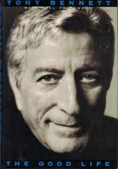 The Good Life: The Autobiography Of Tony Bennett